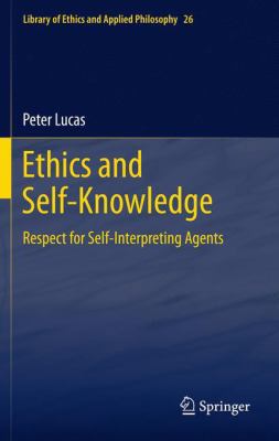 Ethics and Self-Knowledge: Respect for Self-Int... 9400736584 Book Cover