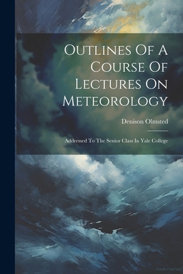 Outlines Of A Course Of Lectures On Meteorology... 1022294032 Book Cover