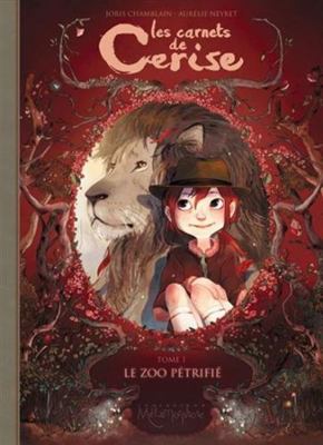 Les Carnets de Cerise T01: Le Zoo Pétrifié [French] 230202009X Book Cover