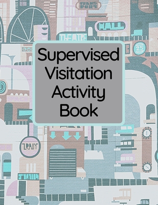 Supervised Visitation Activity Book B0942J9G3C Book Cover