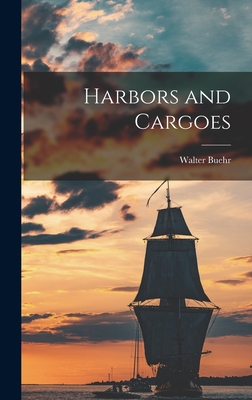 Harbors and Cargoes 1013348877 Book Cover