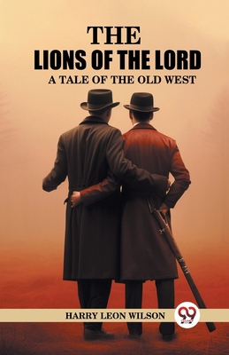 The Lions of the Lord A Tale of the Old West 9363054357 Book Cover