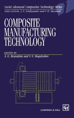 Composite Manufacturing Technology 0412582503 Book Cover