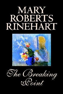 The Breaking Point by Mary Roberts Rinehart, Fi... 0809595915 Book Cover