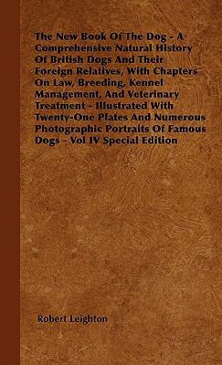 The New Book Of The Dog - A Comprehensive Natur... 1445517027 Book Cover