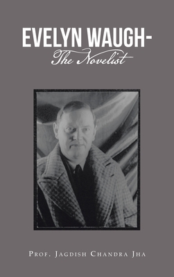 Evelyn Waugh- the Novelist 1663239312 Book Cover