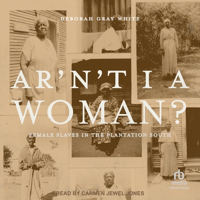 Ar'n't I a Woman?: Female Slaves in the Plantat... B0FJ2F27Z7 Book Cover