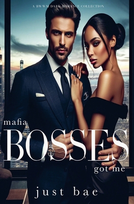 Mafia Bosses Got Me: A BWWM Dark Romance Collec... B0C6HFG4YP Book Cover