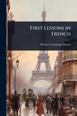 First Lessons in French 1023690594 Book Cover
