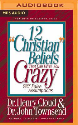 12 "Christian" Beliefs That Can Drive You Crazy... 1543603866 Book Cover