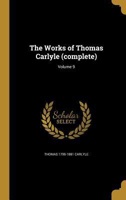 The Works of Thomas Carlyle (complete); Volume 9 1373821647 Book Cover