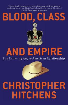 Blood, Class and Empire: The Enduring Anglo-Ame... 1560255927 Book Cover