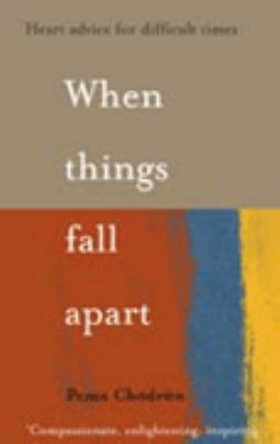 When Things Fall Apart: Heart Advice for Diffic... 0007148186 Book Cover