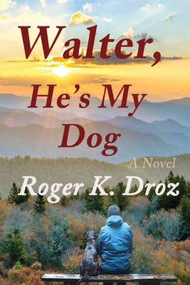 Walter, He's My Dog B0DD9XY57H Book Cover