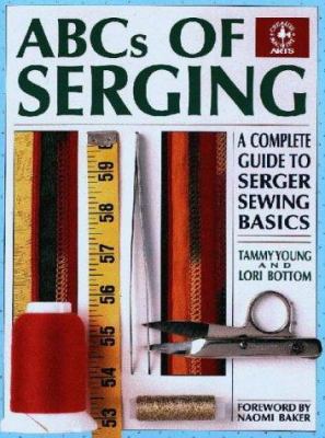 ABCs of Serging: A Complete Guide To Serger Sew... 0801981956 Book Cover