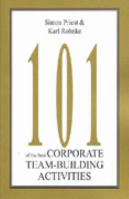 101 of the Best Corporate Team Building Activites 1932298010 Book Cover