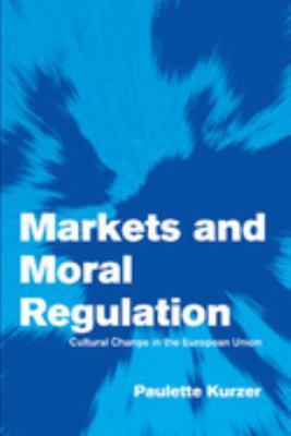 Markets and Moral Regulation 052180289X Book Cover