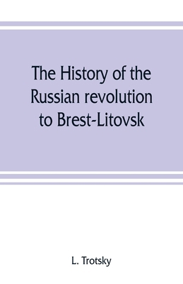 The history of the Russian revolution to Brest-... 935380762X Book Cover