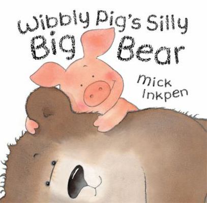 Wibbly Pig's Silly Big Bear. 1844566862 Book Cover