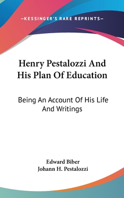 Henry Pestalozzi And His Plan Of Education: Bei... 0548250227 Book Cover