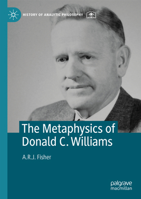 The Metaphysics of Donald C. Williams 3031816102 Book Cover