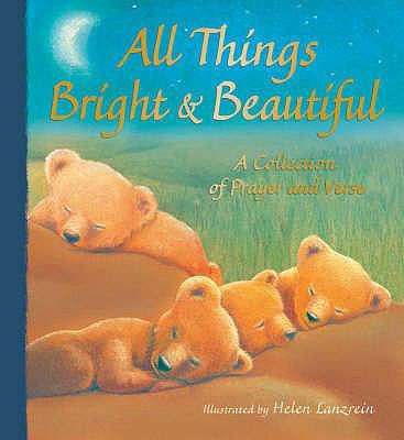 All Things Bright & Beautiful: A Collection of ... 184506383X Book Cover
