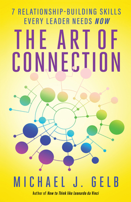 The Art of Connection: 7 Relationship-Building ... 1608684490 Book Cover