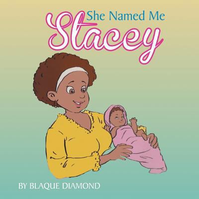 She named me Stacey 1499014244 Book Cover
