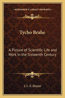 Tycho Brahe: A Picture of Scientific Life and W... 1162628200 Book Cover