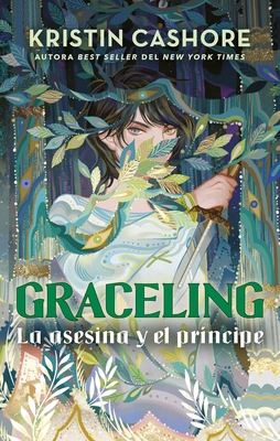 Graceling 1. La Asesina Y El Principe [Spanish] 8417854665 Book Cover