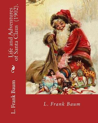 Life and Adventures of Santa Claus (1902). By: ... 171730978X Book Cover