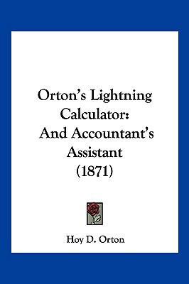 Orton's Lightning Calculator: And Accountant's ... 1120665892 Book Cover