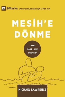 Conversion / Mesih'e Dönme: How God Creates a P... [Turkish] 196087764X Book Cover