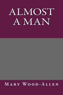 Almost a Man 1495322777 Book Cover