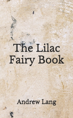 The Lilac Fairy Book: (Aberdeen Classics Collec... B08GFPMD3K Book Cover