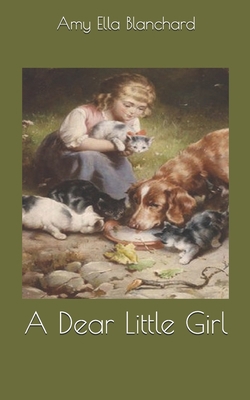 A Dear Little Girl 1694975460 Book Cover