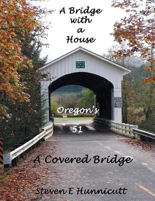 A Bridge with a House...a Covered Bridge 1479791520 Book Cover