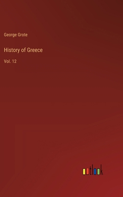 History of Greece: Vol. 12 3368906879 Book Cover