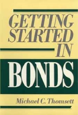 Getting Started in Bonds 0471524808 Book Cover
