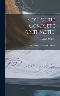 Key to the Complete Arithmetic: For Teachers an... 1015883931 Book Cover