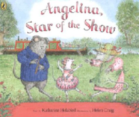 Angelina, Star of the Show. Story by Katharine ... 0140569758 Book Cover