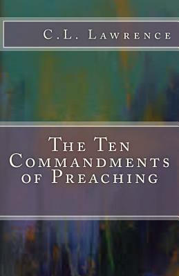 The Ten Commandments of Preaching 099720821X Book Cover