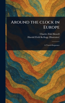 Around the Clock in Europe 1023476894 Book Cover