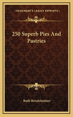 250 Superb Pies And Pastries 1168711029 Book Cover