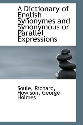 A Dictionary of English Synonymes and Synonymou... 1113448067 Book Cover