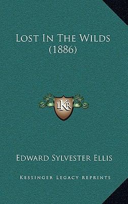Lost In The Wilds (1886) 1167001648 Book Cover