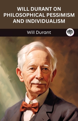 Will Durant on Philosophical Pessimism and Indi... 9360000132 Book Cover