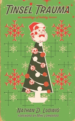 Tinsel Trauma: An Assemblage of Holiday Horror B0DPNFVH61 Book Cover