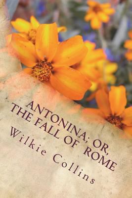 Antonina; Or, The Fall of Rome 1722797983 Book Cover