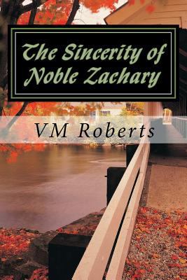 The Sincerity of Noble Zachary 1719534578 Book Cover